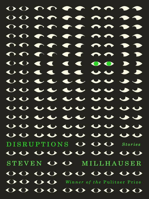 Title details for Disruptions by Steven Millhauser - Available